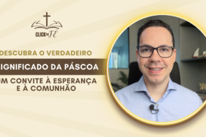 Descubra o verdadeiro significado da Páscoa: um convite à Esperança e à Comunhão Descubra o verdadeiro significado da Páscoa: um convite à Esperança e à Comunhão