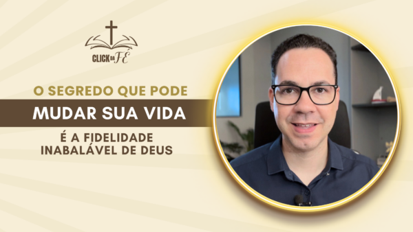 O segredo que pode mudar sua vida é a fidelidade inabalável de Deus O segredo que pode mudar sua vida é a fidelidade inabalável de Deus