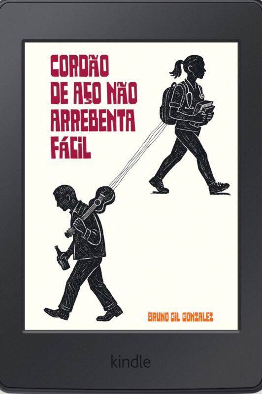 Livro do cineasta Bruno Gil Gonzalez “Cordão de Aço não arrebenta fácil” concorre a prêmio Kindle