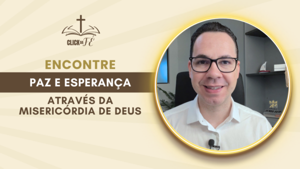 Encontre Paz e Esperança através da Misericórdia de Deus